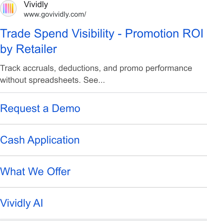 Vividly ad on Google Ads: Trade Spend Visibility - Promotion ROI by Retailer Track accruals, deductions, and promo performance without spreadsheets. See... Request a Demo Cash Application What We Offer Vividly Al