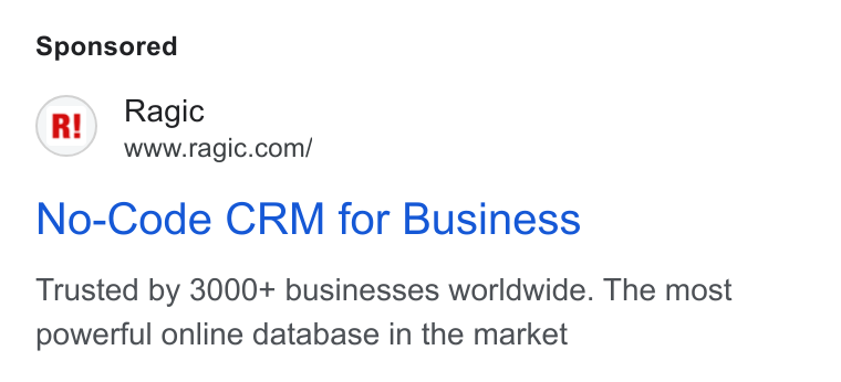 Ragic ad on Google Ads: No-Code CRM for Business Trusted by 3000+ businesses worldwide. The most powerful online database in the market