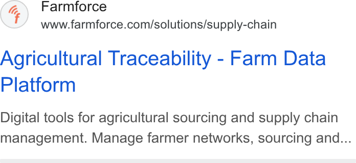 Farmforce ad on Google Ads: Agricultural Traceability - Farm Data Platform Digital tools for agricultural sourcing and supply chain management. Manage farmer networks, sourcing and...