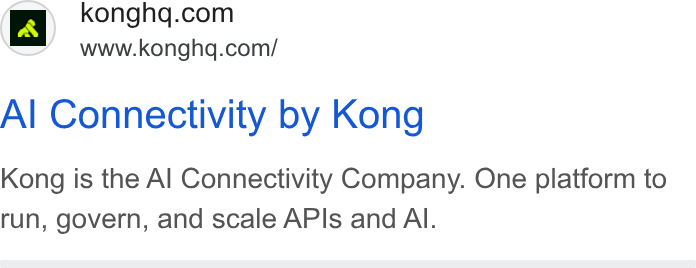 Kong ad on Google Ads: www.konghq.com/ Al Connectivity by Kong Kong is the Al Connectivity Company. One platform to run, govern, and scale APIs and Al.