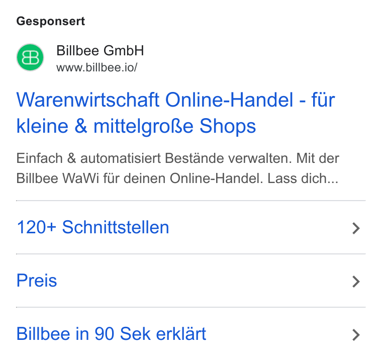 Billbee ad on Google Ads: Gesponsert Billbee Gmb H www.billbee.io/ Warenwirtschaft Online-Handel - fur kleine & mittelgrof& e Shops Einfach & automatisiert Bestande verwalten. Mit der Billbee Wa Wi fiir deinen Online-Handel. Lass dich... 120+ Schnittstellen Preis Billbee in 90 Sek erklart