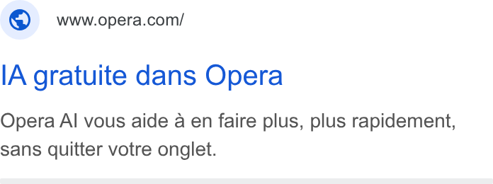 Opera ad on Google Ads: IA gratuite dans Opera Opera Al vous aide a en faire plus, plus rapidement, sans quitter votre onglet.