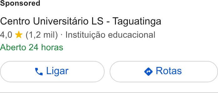 CRM Educacional ad on Google Ads: Centro Universitario LS - Taguatinga 4,0 ¥ (1,2 mil) - Instituiga€o educacional Aberto 24 horas