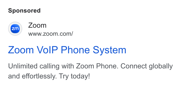 Zoom ad on Google Ads: Zoom Vo IP Phone System Unlimited calling with Zoom Phone. Connect globally and effortlessly. Try today!