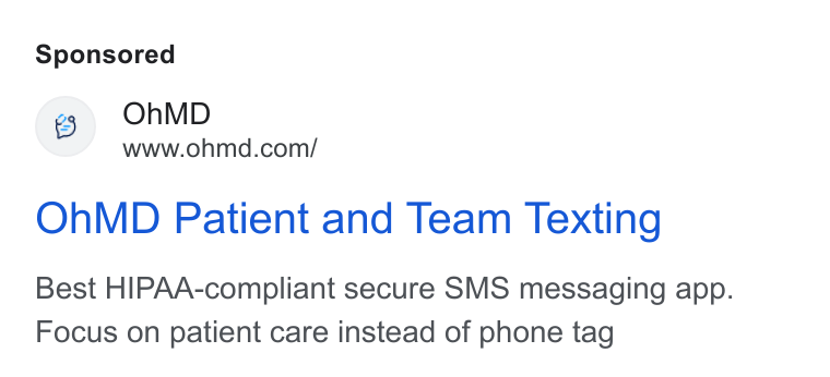 OhMD ad on Google Ads: Oh MD Patient and Team Texting Best HIPAA-compliant secure SMS messaging app. Focus on patient care instead of phone tag