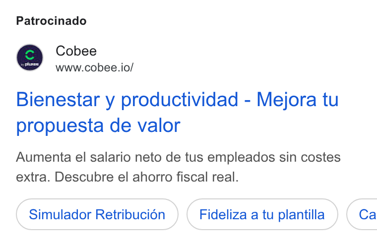 Cobee ad on Google Ads: Patrocinado Cobee www.cobee.io/ Bienestar y productividad - Mejora tu propuesta de valor Aumenta el salario neto de tus empleados sin costes extra. Descubre el ahorro fiscal real. Simulador Retribucién Fideliza a tu plantilla ) ( Ca