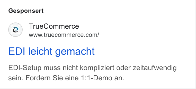 TrueCommerce ad on Google Ads: Gesponsert EDI leicht gemacht EDI-Setup muss nicht kompliziert oder zeitaufwendig sein. Fordern Sie eine 1:1-Demo an.
