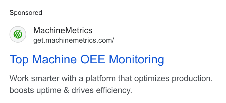 MachineMetrics ad on Google Ads: Top Machine OEE Monitoring Work smarter with a platform that optimizes production, boosts uptime & drives efficiency.