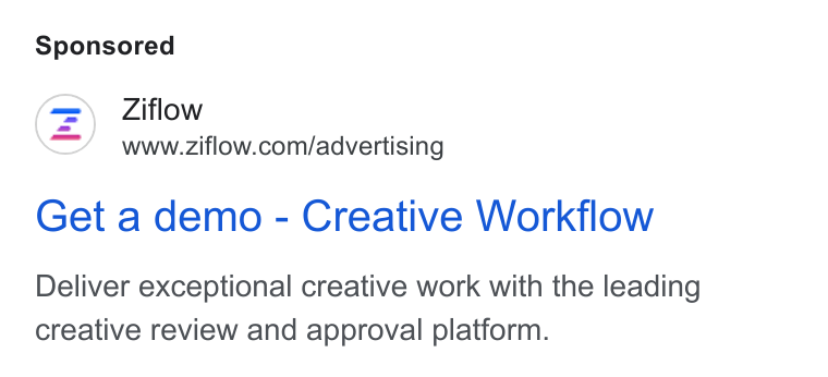 Ziflow ad on Google Ads: Get a demo - Creative Workflow Deliver exceptional creative work with the leading creative review and approval platform.