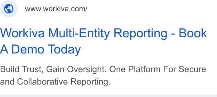 Workiva ad on Google Ads: Workiva Multi-Entity Reporting - Book A Demo Today Build Trust, Gain Oversight. One Platform For Secure and Collaborative Reporting.
