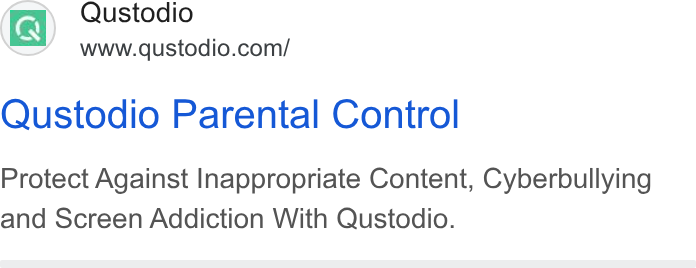 Qustodio ad on Google Ads: Qustodio Parental Control Protect Against Inappropriate Content, Cyberbullying and Screen Addiction With Qustodio.
