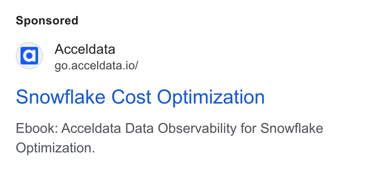 Acceldata ad on Google Ads: Acceldata \e’ go.acceldata.io/ Snowflake Cost Optimization Ebook: Acceldata Data Observability for Snowflake Optimization.