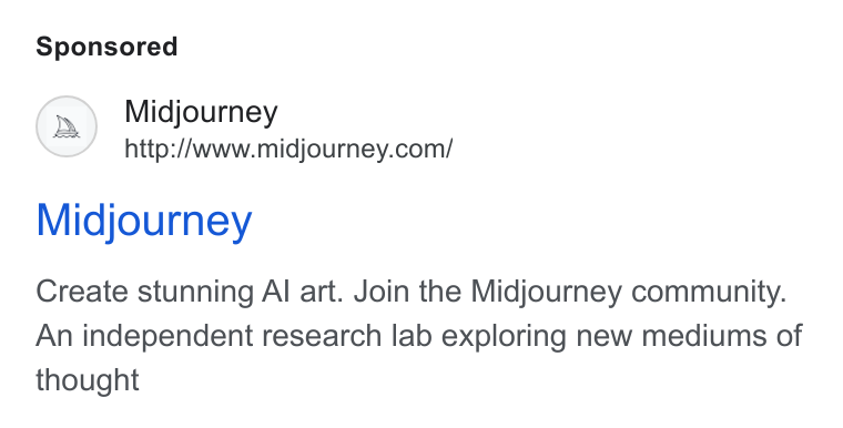 Midjourney ad on Google Ads: Midjourney Create stunning Al art. Join the Midjourney community. An independent research lab exploring new mediums of thought
