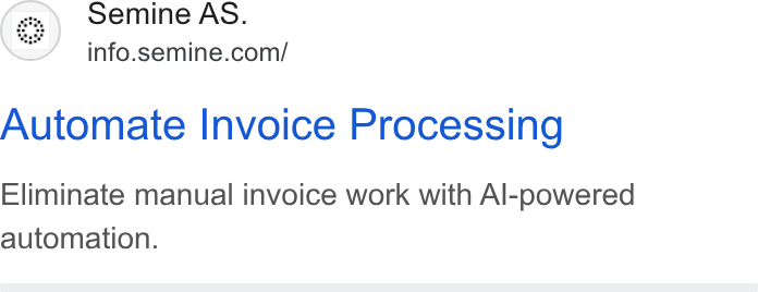 Semine ad on Google Ads: Automate Invoice Processing Eliminate manual invoice work with Al-powered automation.