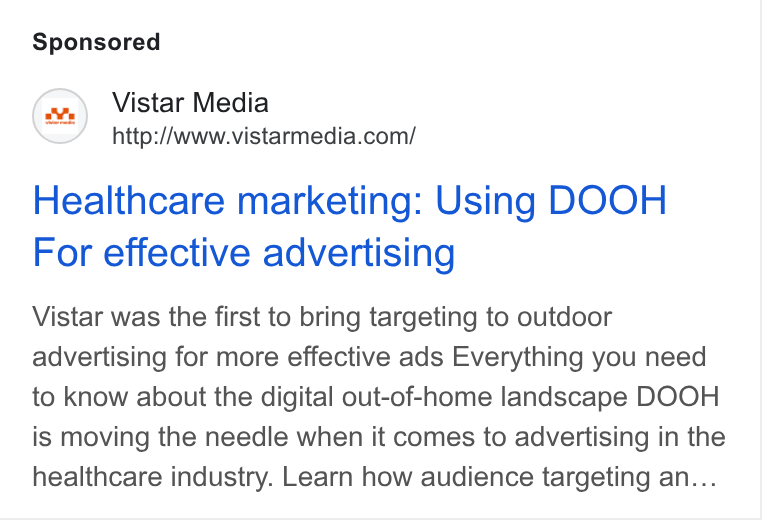 Vistar Media ad on Google Ads: Healthcare marketing: Using DOOH For effective advertising Vistar was the first to bring targeting to outdoor advertising for more effective ads Everything you need to know about the digital out-of-home landscape DOOH is moving the needle when it comes to advertising in the healthcare industry. Learn how audience targeting an...