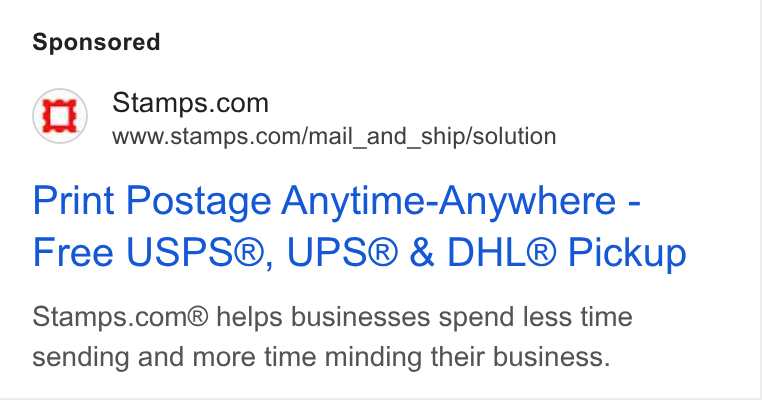Stamps.com ad on Google Ads: www.stamps.com/mail_and_ship/solution Print Postage Anytime-Anywhere - Free USPS®, UPS® & DHL® Pickup Stamps.com® helps businesses spend less time sending and more time minding their business.