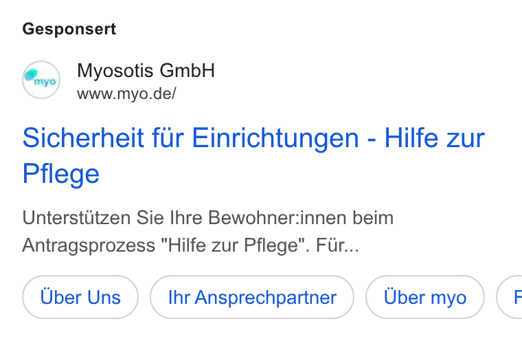 myo ad on Google Ads: Gesponsert Sicherheit fur Einrichtungen - Hilfe zur Pflege Unterstiitzen Sie Ihre Bewohner:innen beim Antragsprozess "Hilfe zur Pflege”. Fur... lhr Ansprechpartner G