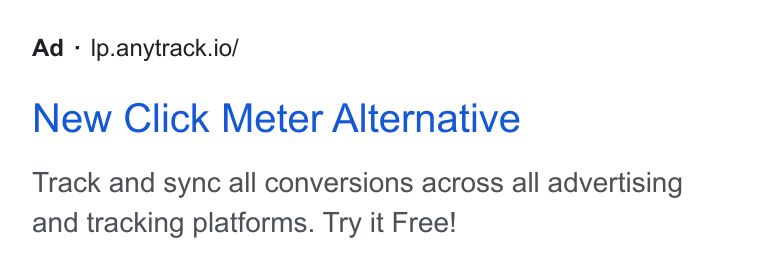 AnyTrack.io ad on Google Ads: Ad : Ip.anytrack.io/ New Click Meter Alternative Track and sync all conversions across all advertising and tracking platforms. Try it Free!