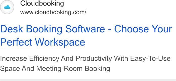 Cloudbooking ad on Google Ads: Desk Booking Software - Choose Your Perfect Workspace Increase Efficiency And Productivity With Easy-To-Use Space And Meeting-Room Booking