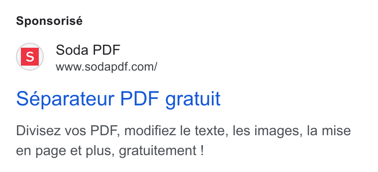 Soda PDF ad on Google Ads: Sponsorisé Séparateur PDF gratuit Divisez vos PDF, modifiez le texte, les images, la mise en page et plus, gratuitement !