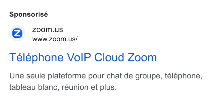 Zoom ad on Google Ads: Sponsorisé Telephone Vo IP Cloud Zoom Une seule plateforme pour chat de groupe, télephone, tableau blanc, réunion et plus.