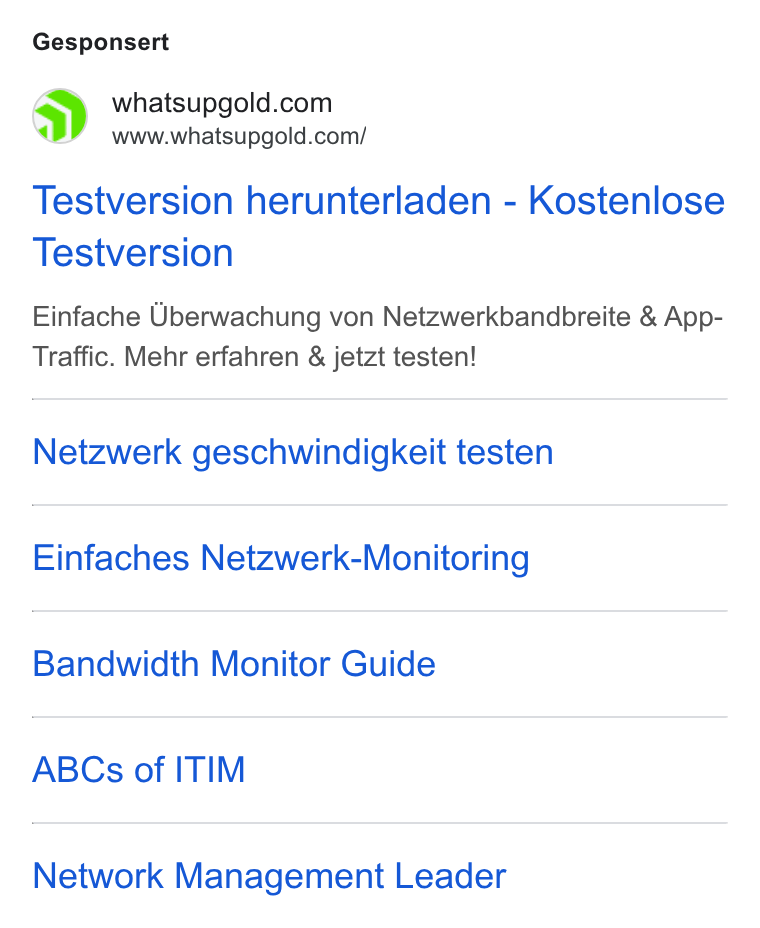 WhatsUp Gold ad on Google Ads: www.whatsupgold.com/ Testversion herunterladen - Kostenlose Testversion Einfache Uberwachung von Netzwerkbandbreite & App- Traffic. Mehr erfahren & jetzt testen! Netzwerk geschwindigkeit testen Einfaches Netzwerk-Monitoring Bandwidth Monitor Guide ABCs of ITIM Network Management Leader