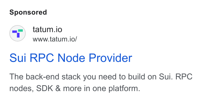 Tatum ad on Google Ads: tatum.io www.tatum.io/ Sul RPC Node Provider The back-end stack you need to build on Sui. RPC nodes, SDK & more in one platform.