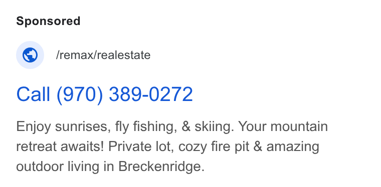 Aryeo ad on Google Ads: © _/remax/realestate Call (970) 389-0272 Enjoy sunrises, fly fishing, & skiing. Your mountain retreat awaits! Private lot, cozy fire pit & amazing outdoor living in Breckenridge.