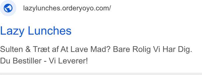 OrderYOYO ad on Google Ads: Lazy Lunches Sulten & Treet af At Lave Mad? Bare Rolig Vi Har Dig. Du Bestiller - Vi Leverer!
