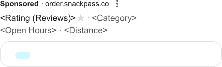 Snackpass ad on Google Ads: Rating (Reviews)> * - <Category> Open Hours> « <Distance> Co O UU