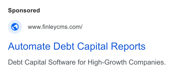 Finley ad on Google Ads: Automate Debt Capital Reports Debt Capital Software for High-Growth Companies.