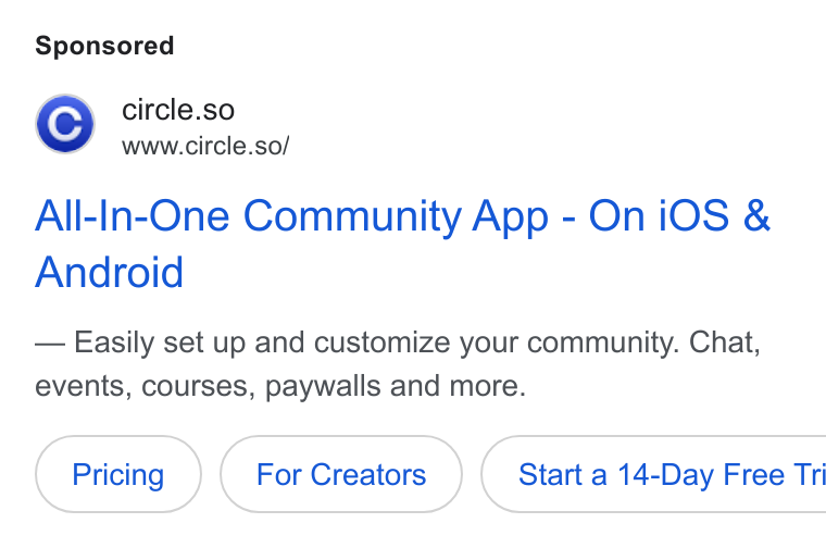 Circle ad on Google Ads: circle.so www.circle.so/ All-in-One Community App - On i OS & Android Easily set up and customize your community. Chat, events, courses, paywalls and more.