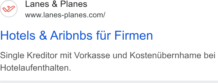 Lanes & Planes ad on Google Ads: Hotels & Arionbs fur Firmen Single Kreditor mit Vorkasse und Kostenubernhame bei Hotelaufenthalten.