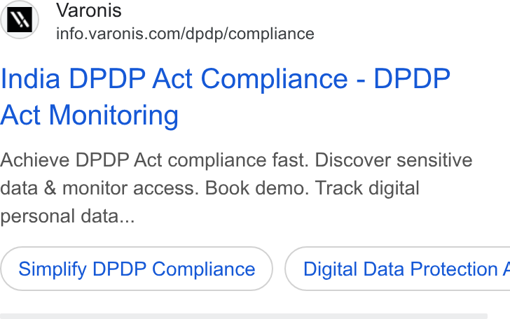 Varonis ad on Google Ads: India DPDP Act Compliance - DPDP Act Monitoring Achieve DPDP Act compliance fast. Discover sensitive data & monitor access. Book demo. Track digital personal data... Simplify DPDP Compliance ) ( Digital Data Protection /