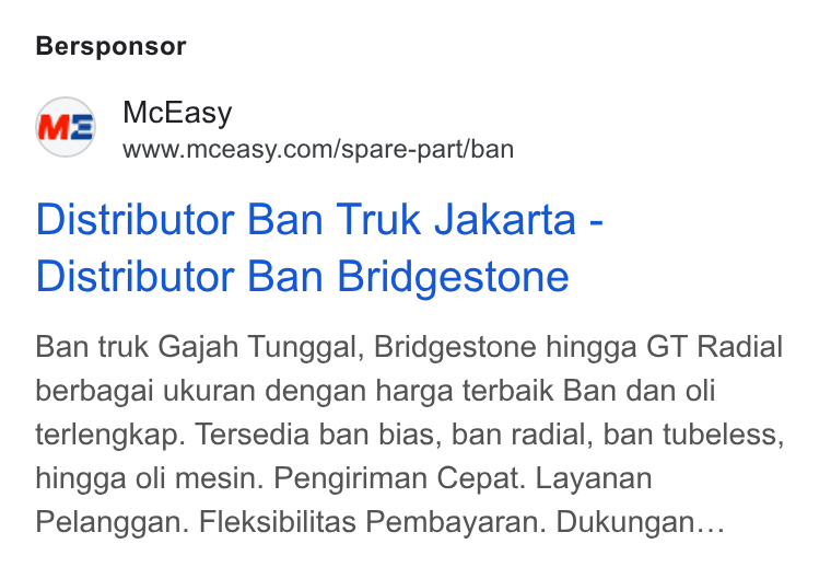 McEasy ad on Google Ads: Bersponsor Distributor Ban Truk Jakarta - Distributor Ban Bridgestone Ban truk Gajah Tunggal, Bridgestone hingga GT Radial berbagai ukuran dengan harga terbaik Ban dan oli terlengkap. Tersedia ban bias, ban radial, ban tubeless, hingga oli mesin. Pengiriman Cepat. Layanan Pelanggan. Fleksibilitas Pembayaran. Dukungan...