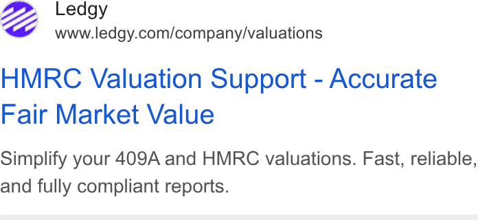 Ledgy ad on Google Ads: HMRC Valuation Support - Accurate Fair Market Value Simplify your 409A and HMRC valuations. Fast, reliable, and fully compliant reports.
