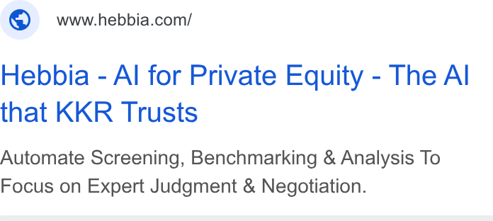 Hebbia ad on Google Ads: Hebbia - Al for Private Equity - The Al that KKR Trusts Automate Screening, Benchmarking & Analysis To Focus on Expert Judgment & Negotiation.