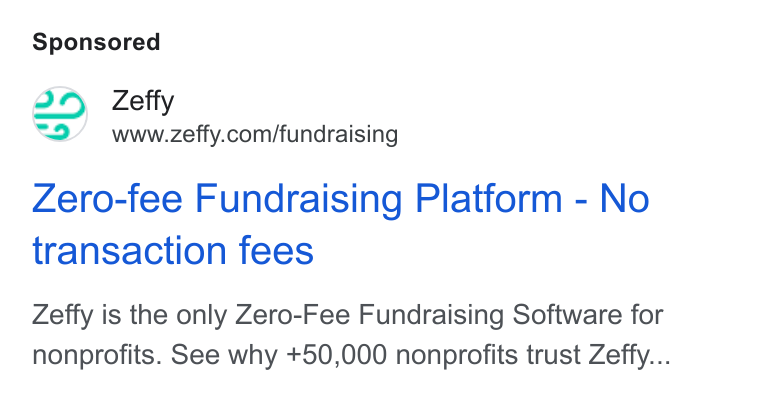 Zeffy ad on Google Ads: Zero-fee Fundraising Platform - No transaction fees Zeffy is the only Zero-Fee Fundraising Software for nonprofits. See why +50,000 nonprofits trust Zeffy...