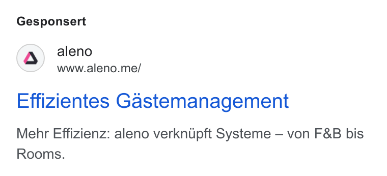 aleno ad on Google Ads: Gesponsert (Q) aleno www.aleno.me/ Effizientes Gastemanagement Mehr Effizienz: aleno verknupft Systeme — von F& B bis Rooms.