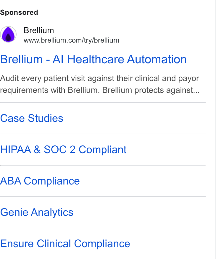 Brellium ad on Google Ads: Brellium - Al Healthcare Automation Audit every patient visit against their clinical and payor requirements with Brellium. Brellium protects against... Case Studies HIPAA & SOC 2 Compliant ABA Compliance Genie Analytics Ensure Clinical Compliance