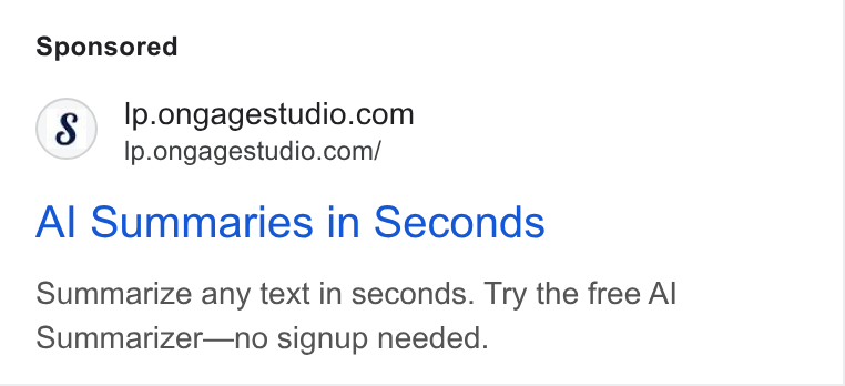 Ongage ad on Google Ads: lp.ongagestudio.com/ Al Summaries in Seconds Summarize any text in seconds. Try the free Al Summarizer—no signup needed.