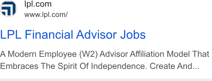 LPL Financial Holdings ad on Google Ads: a1 www.Ipl.com/ LPL Financial Advisor Jobs A Modern Employee (W2) Advisor Affiliation Model That Embraces The Spirit Of Independence. Create And...