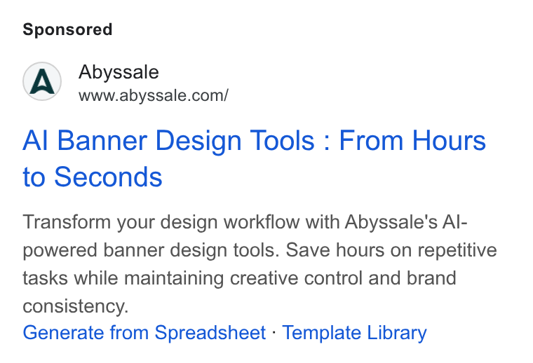 Abyssale ad on Google Ads: Al Banner Design Tools : From Hours to Seconds Transform your design workflow with Abyssale's Al- powered banner design tools. Save hours on repetitive tasks while maintaining creative control and brand consistency. Generate from Spreadsheet - Template Library