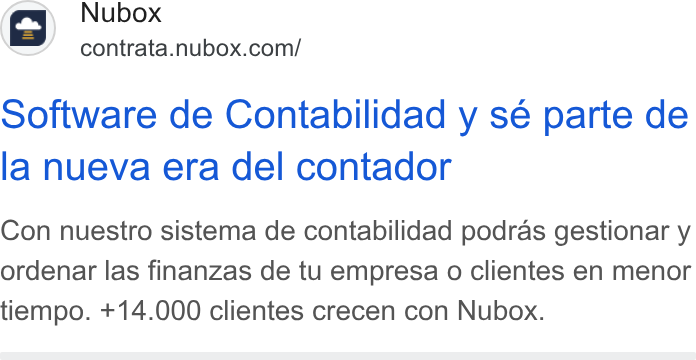 Nubox ad on Google Ads: Software de Contabilidad y sé parte de la nueva era del contador Con nuestro sistema de contabilidad podras gestionar y ordenar las finanzas de tu empresa o clientes en menor tiempo. +14.000 clientes crecen con Nubox.