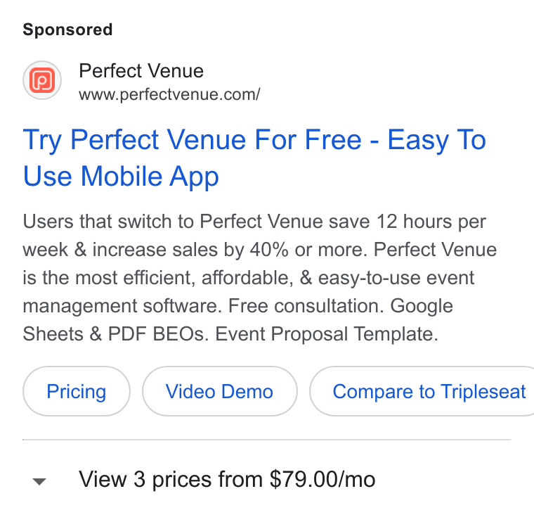 Perfect Venue ad on Google Ads: Try Perfect Venue For Free - Easy To Use Mobile App Users that switch to Perfect Venue save 12 hours per week & increase sales by 40% or more. Perfect Venue is the most efficient, affordable, & easy-to-use event management software. Free consultation. Google Sheets & PDF BEOs. Event Proposal Template. Compare to Tripleseat View 3 prices from $79.00/mo