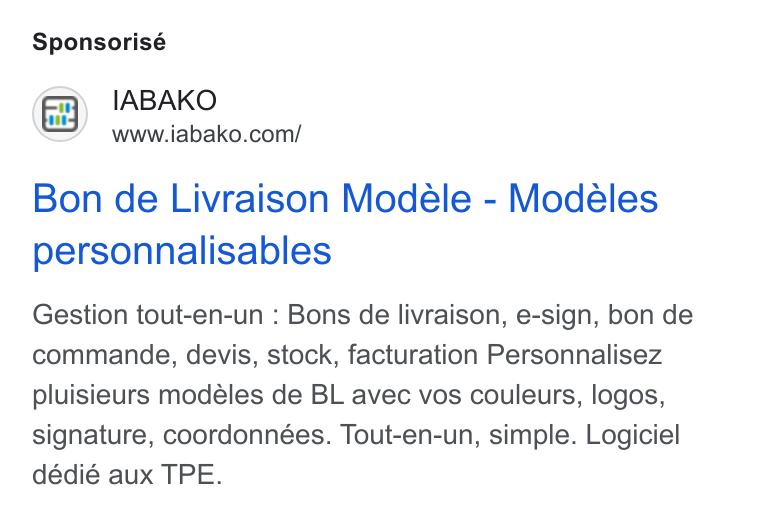 IABAKO ad on Google Ads: Sponsorisé Bon de Livraison Modele - Modeles personnalisables Gestion tout-en-un : Bons de livraison, e-sign, bon de commande, devis, stock, facturation Personnalisez pluisieurs modeles de BL avec vos couleurs, logos, signature, coordonnées. Tout-en-un, simple. Logiciel dédié aux TPE.