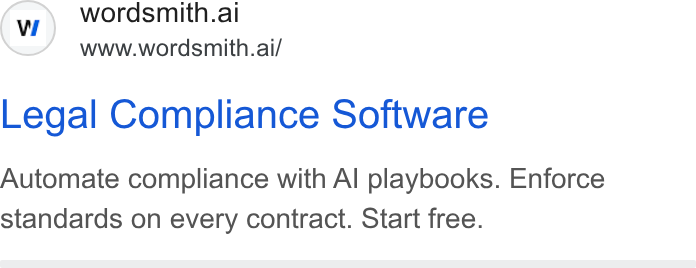 Wordsmith AI ad on Google Ads: © wordsmith.ai www.wordsmith.ai/ Legal Compliance Software Automate compliance with Al playbooks. Enforce standards on every contract. Start free.