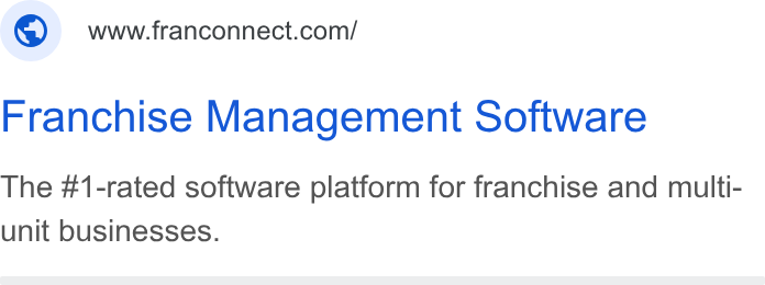 FranConnect ad on Google Ads: Franchise Management Software The #1-rated software platform for franchise and multi- unit businesses.