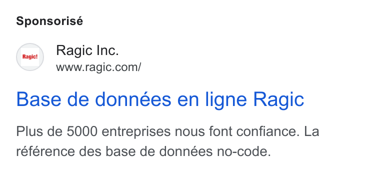 Ragic ad on Google Ads: Sponsorisé Base de données en ligne Ragic Plus de 5000 entreprises nous font confiance. La référence des base de données no-code.