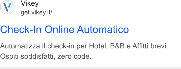 Vikey ad on Google Ads: Check-In Online Automatico Automatizza il check-in per Hotel, B& B e Affitti brevi. Ospiti soddisfatti, zero code.